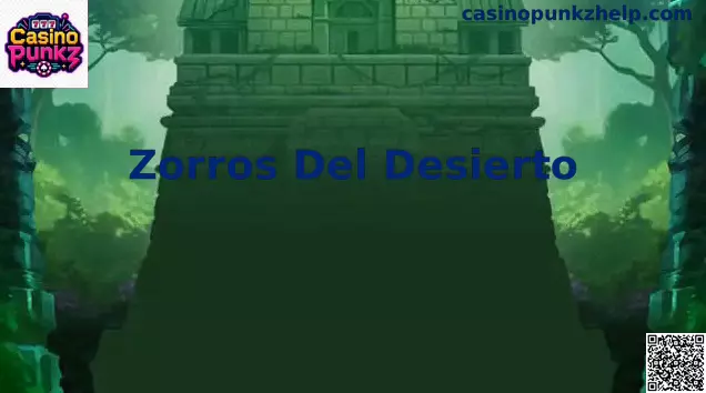 Zorros Del Desierto Casino Punkz Mundial