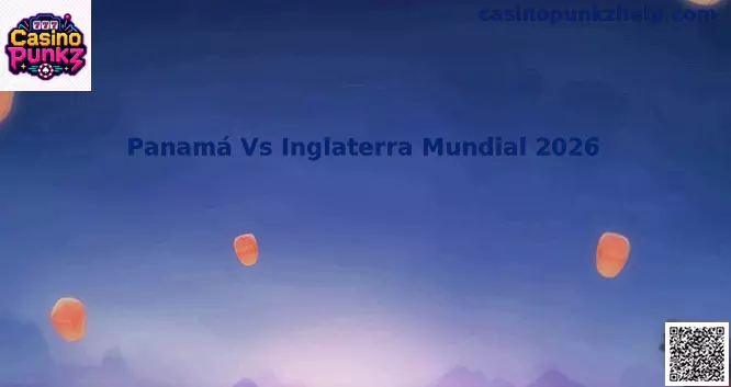 Panamá vs Inglaterra Mundial 2026 análisis SEO Casino Punkz