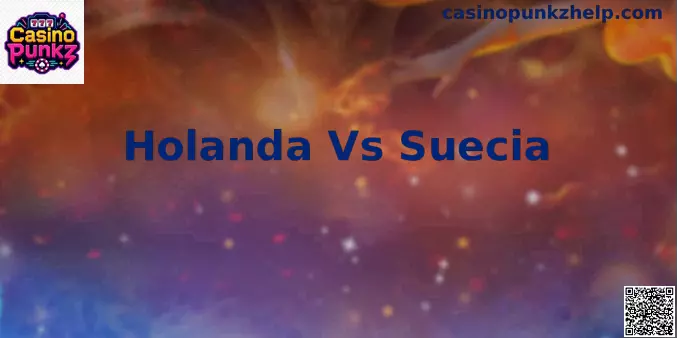 Holanda Vs Suecia Casino Punkz análisis apuestas